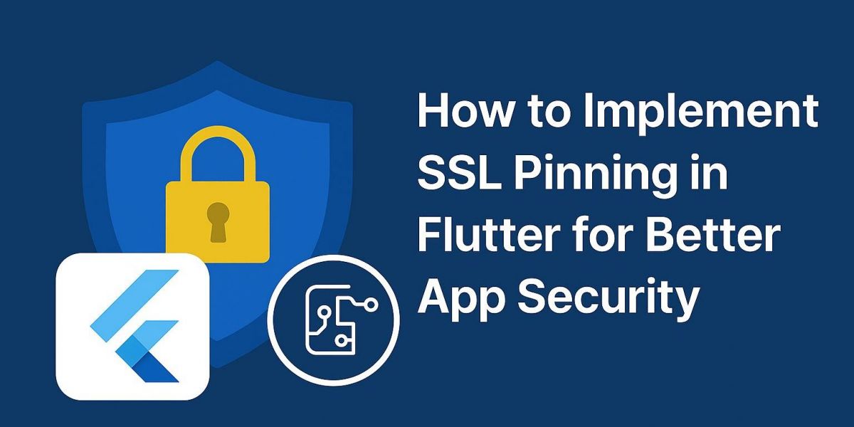 Cara Implementasi SSL Pinning di Flutter untuk Keamanan Aplikasi Maksimal