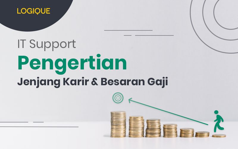 IT Support: Pengertian, Jenjang Karir, dan Besaran Gaji