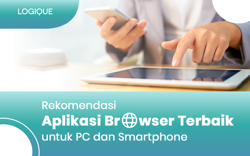 Rekomendasi Aplikasi Browser Terbaik untuk PC dan Smartphone