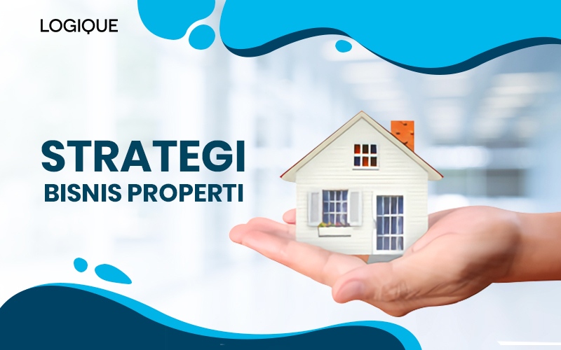 Strategi Bisnis Properti: Tingkatkan Omset dengan 4 Pemasaran Digital Ini!