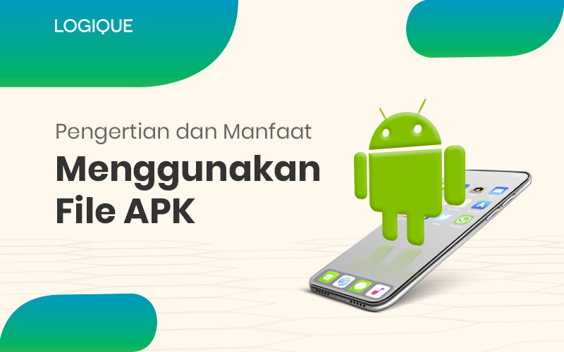 Pengertian, Manfaat dan Cara Membuka File APK