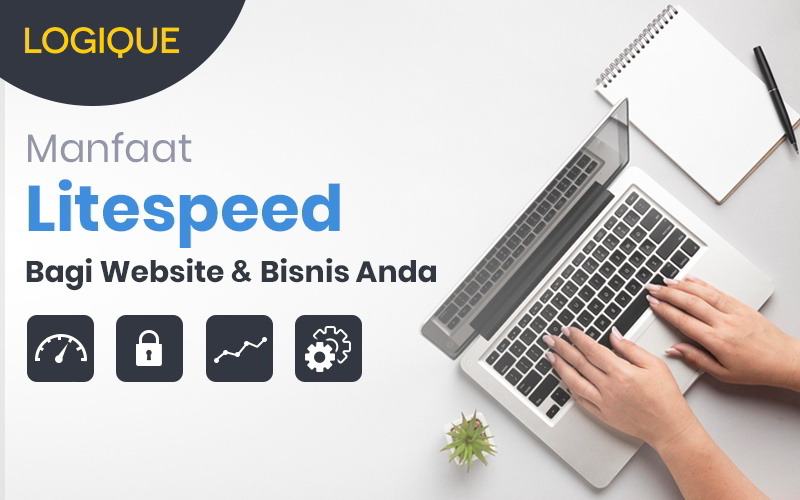 Berkenalan Dengan LiteSpeed dan Manfaatnya Bagi Website Anda