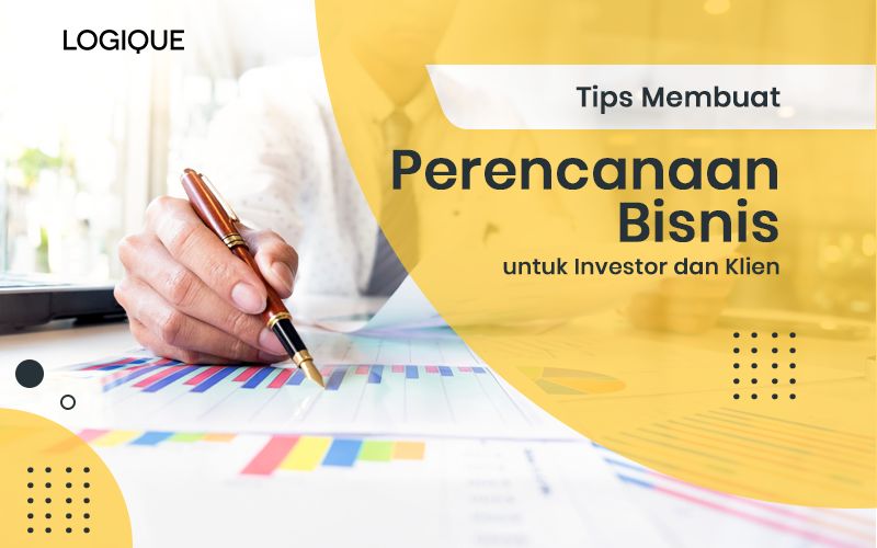 Tips Membuat Perencanaan Bisnis untuk Investor dan Klien