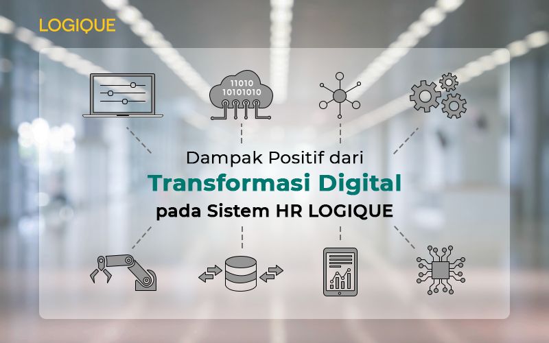 Dampak Positif dari Transformasi Digital pada Sistem HR LOGIQUE